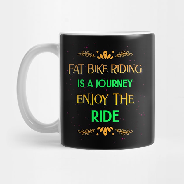 Fat Bike Riding is a Journey Enjoy the Ride by With Pedals